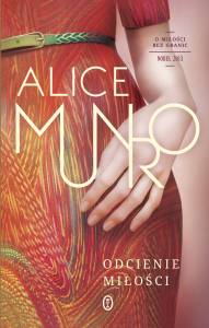 Alice Munro - Odcienie miłości